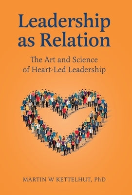 Leadership As Relation by Kettelhut, Martin W.