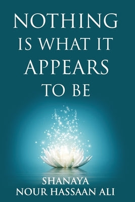 Nothing Is What It Appears To Be by Hassaan Ali, Shanaya