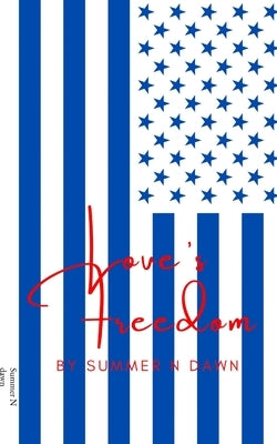 Love's Freedom by Dawn, Summer N.