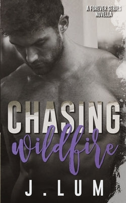 Chasing Wildfire by Lum, J.