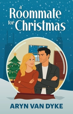 A Roommate for Christmas by Dyke, Aryn Van