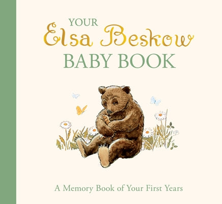 Your Elsa Beskow Baby Book: A Memory Book of Your First Years by Beskow, Elsa