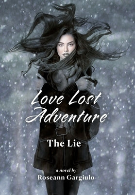Love Lost Adventure: The Lie by Gargiulo, Roseann
