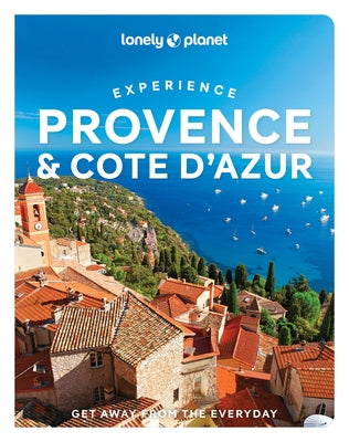 Lonely Planet Experience Provence & the Cote d'Azur by Williams, Nicola