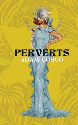 Perverts by Cosco, Adam