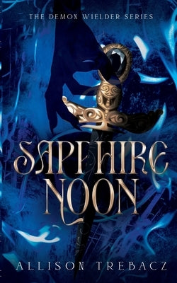 Sapphire Noon by Trebacz, Allison