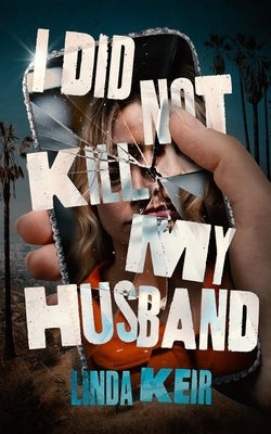 I Did Not Kill My Husband by Keir, Linda