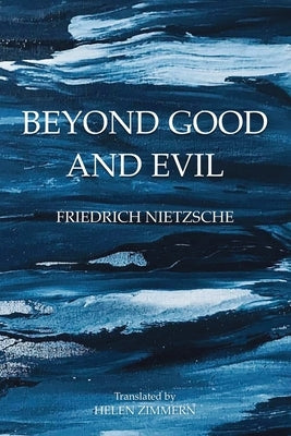 Beyond Good and Evil: Prelude to a Philosophy of the Future by Nietzsche, Friedrich Wilhelm