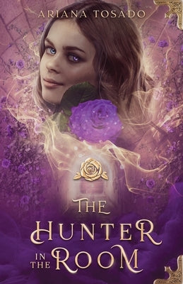 The Hunter in the Room by Tosado, Ariana