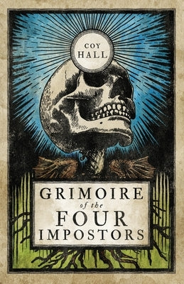Grimoire of the Four Impostors by Hall, Coy