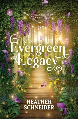 Evergreen Legacy by Schneider, Heather
