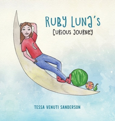 Ruby Luna's Curious Journey: A girls' anatomy book covering puberty and periods by Venuti Sanderson, Tessa