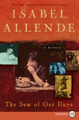 The Sum of Our Days: A Memoir by Allende, Isabel