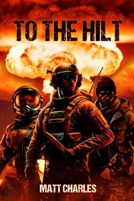 To the Hilt by Charles, Matt