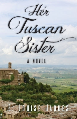 Her Tuscan Sister by Jaques, E. Louise