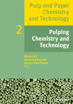 Pulping Chemistry and Technology by Ek, Monica