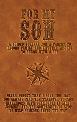 For My Son: A guided journal for a parent to record family and lifetime lessons to share with a son by Townsend, Kai-Nneka S.