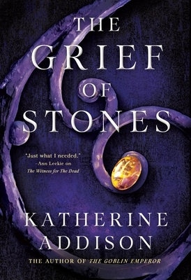 The Grief of Stones: Book Two of the Cemeteries of Amalo Trilogy by Addison, Katherine
