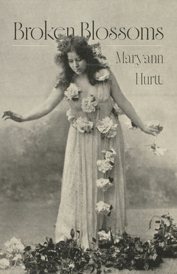 Broken Blossoms by Hurtt, Maryann