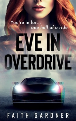 Eve in Overdrive by Gardner, Faith
