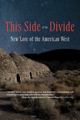 This Side of the Divide: New Lore of the American West by Hua, Vanessa