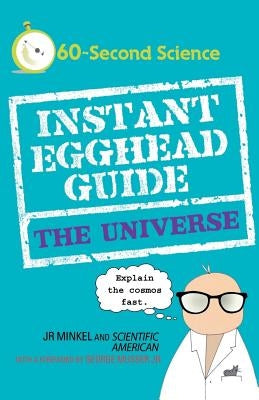 Instant Egghead Guide: The Universe by Alvarez, Ted
