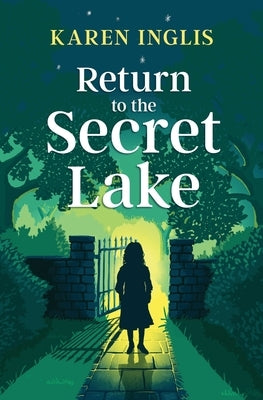 Return to the Secret Lake by Inglis, Karen