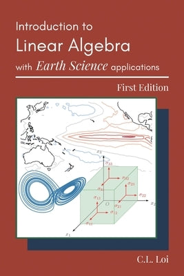 Introduction to Linear Algebra with Earth Science Applications by Loi, C. L.