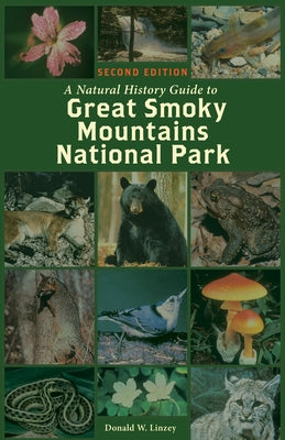 Natural History Guide to Great Smoky Mountains National Park by Linzey, Donald W.
