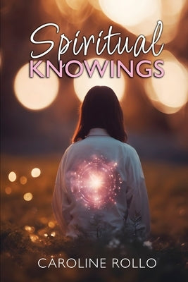 Spiritual Knowings by Rollo, Caroline