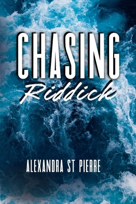 Chasing Riddick: Discreet/Alternative Cover by St Pierre, Alexandra