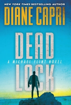 Dead Lock: A Michael Flint Novel by Capri, Diane