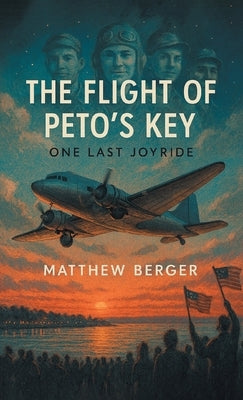 The Flight Of Peto's Key by Berger, Matthew