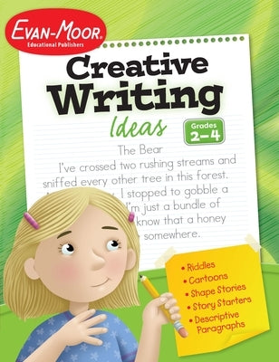 Creative Writing Ideas, Grade 2 - 4 Teacher Resource by Evan-Moor Educational Publishers