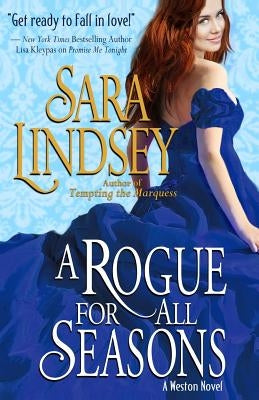 A Rogue For All Seasons: A Weston Novel by Lindsey, Sara