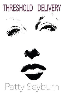 Threshold Delivery by Seyburn, Patty