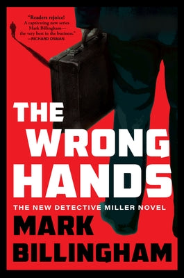 The Wrong Hands: The Next Detective Miller Novel by Billingham, Mark