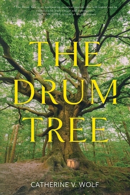 The Drum Tree by Wolf, Catherine V.
