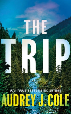 The Trip by Cole, Audrey J.