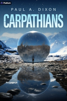 Carpathians: An Epic Sci-Fi Adventure by Dixon, Paul A.