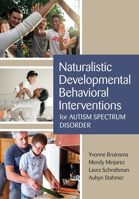 Naturalistic Developmental Behavioral Interventions for Autism Spectrum Disorder by Bruinsma, Yvonne