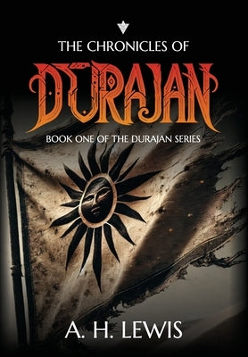 The Chronicles of Durajan: Book One of The Durajan Series by Lewis, A. H.