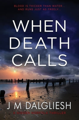 When Death Calls by Dalgliesh, J. M.