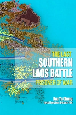 The Last Southern Laos Battle Prisoner of War by Tu Chung, Buu