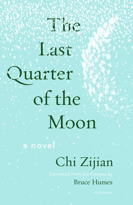 The Last Quarter of the Moon by Zijian, Chi