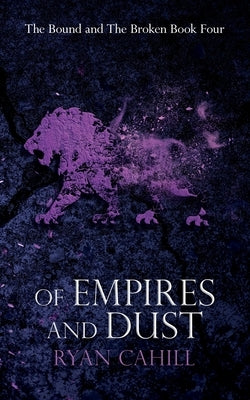 Of Empires and Dust by Cahill, Ryan