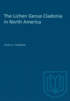 The Lichen Genus Cladonia in North America by W. Thomson, John