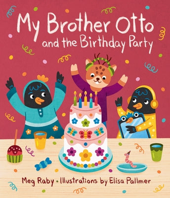My Brother Otto and the Birthday Party by Raby, Meg