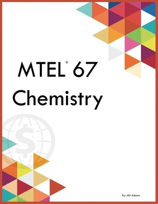 MTEL 67 Chemistry by Adams, Mil