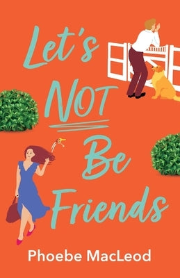 Let's Not Be Friends by MacLeod, Phoebe